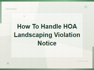 How to Handle an Hoa Landscaping Violation Notice