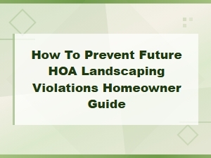 How to Prevent Future Hoa Landscaping Violations: Homeowner's Guide