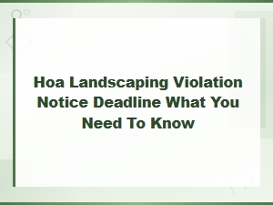 Understanding Hoa Landscaping Violation Notice Deadlines