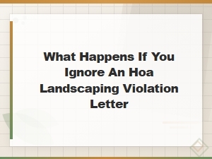 Ignoring an Hoa Landscaping Violation: What to Expect